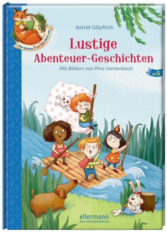 Ellermann Astrid Göpfrich - Der kleine Fuchs liest vor - Lustige Abenteuer-Geschichten