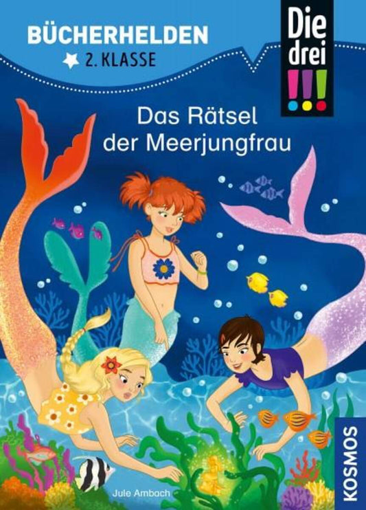 KOSMOS Die drei !!! Bücherhelden 2. Klasse, Das Rätsel der Meerjungfrau