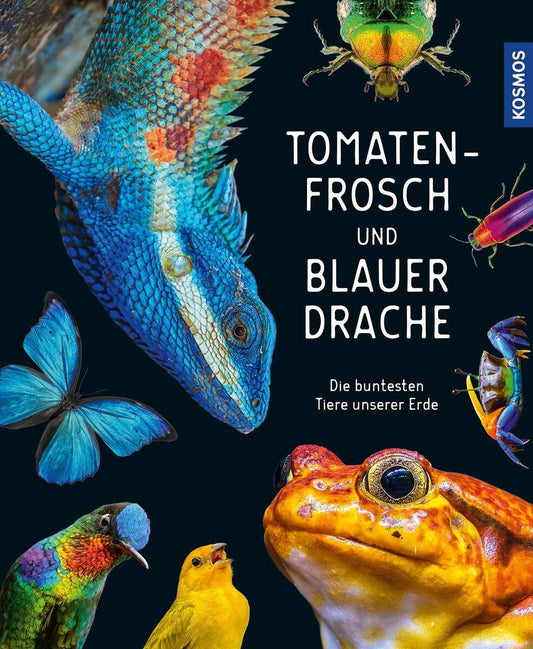 KOSMOS Tomatenfrosch und blauer Drache: Die buntesten Tiere unserer Erde