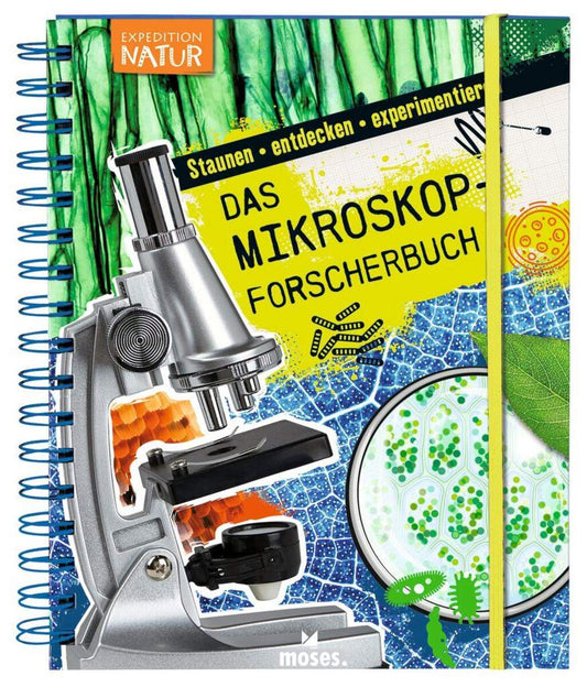 moses. Expedition Natur: Das Mikroskop-Forscherbuch