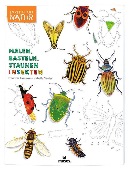 moses. Expedition Natur Malen, Basteln, Staunen Insekten
