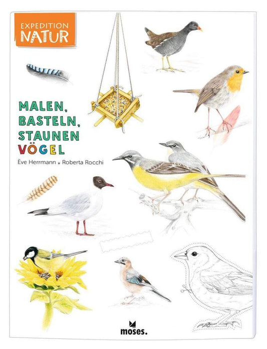 moses. Expedition Natur Malen, Basteln, Staunen Vögel