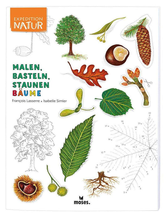 moses. Expedition Natur: Malen, Basteln, Staunen - Bäume
