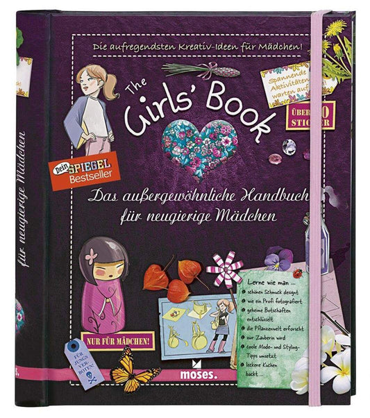 moses. The Girls' Book Das außergewöhnliche Handbuch für neugierige Mädchen