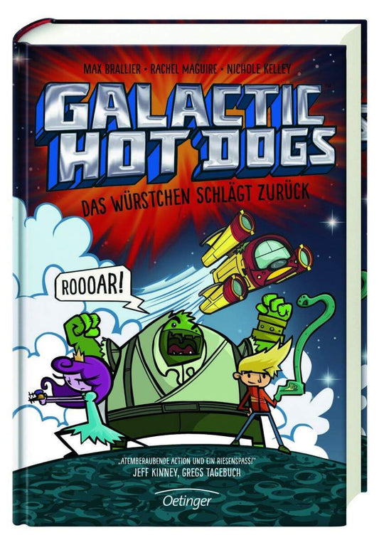 Oetinger Max Brallier - Galactic Hot Dogs. Das Würstchen schlägt zurück