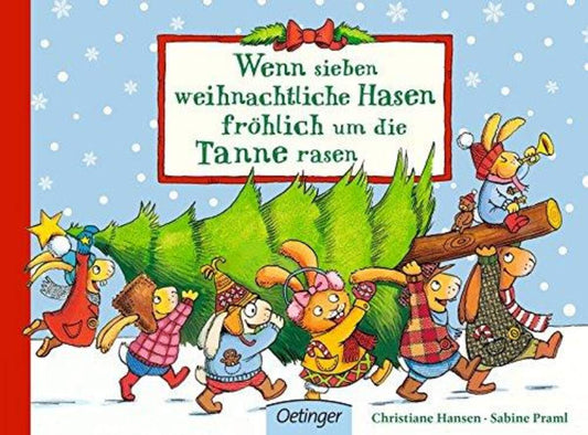 Oetinger Praml, Sabine Wenn sieben weihnachtliche Hasen fröhlich um die Tanne rasen