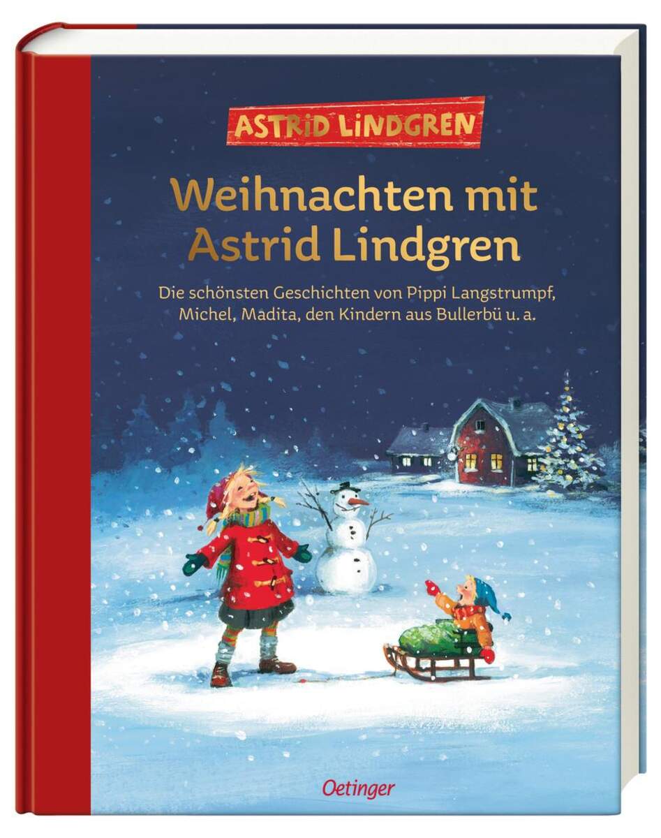 Oetinger Weihnachten mit Astrid Lindgren Die schönsten Geschichten von Pippi Langstrumpf, Michel, Madita, den Kindern aus Bullerbü u. a.