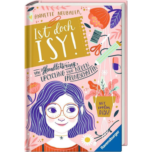 Ravensburger Ist doch Isy!, Band 1: Von Handlettering, Upcycling und neuen Freundschaften