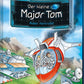 Tessloff Der kleine Major Tom. Band 7: Außer Kontrolle!