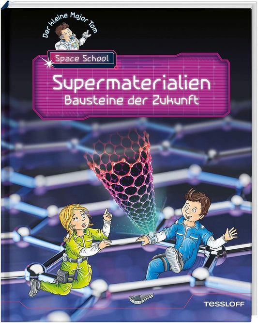 Tessloff Der kleine Major Tom. Space School. Band 3. Supermaterialien - Bausteine der Zukunft