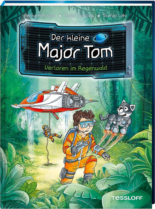 Tessloff Der kleine Major Tom. Band 8: Verloren im Regenwald