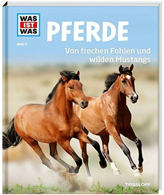 Tessloff WAS IST WAS 27 - Pferde: von frechen Fohlen und wilden Mustangs