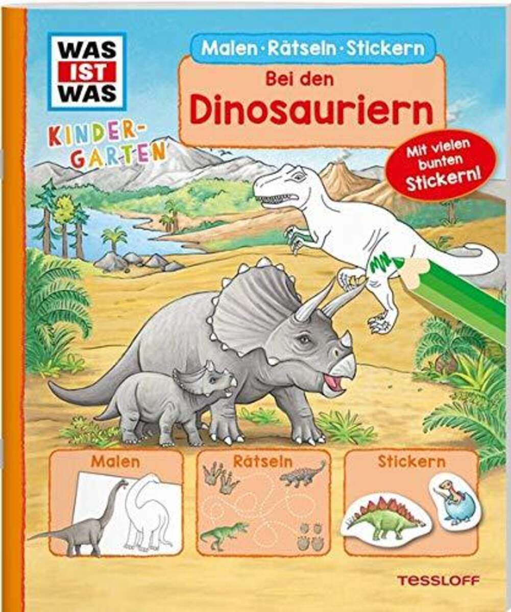 Tessloff Was ist was, Kindergarten - Malen, Rätseln und Stickern bei den Dinosauriern