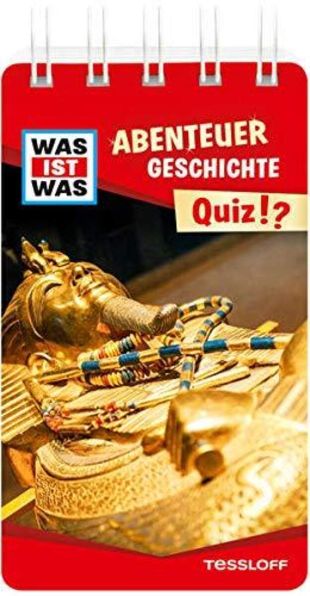 Tessloff WAS IST WAS Quiz Abenteuer Geschichte: Über 100 Fragen und Antworten!
