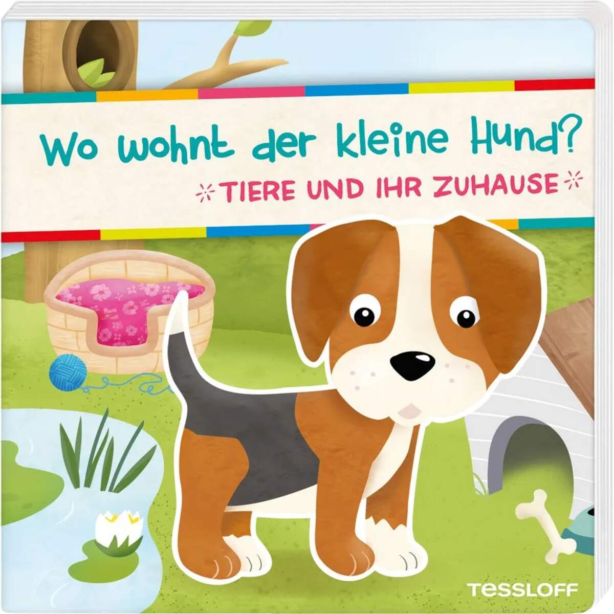 Tessloff Wo wohnt der kleine Hund? Tiere und ihr Zuhause