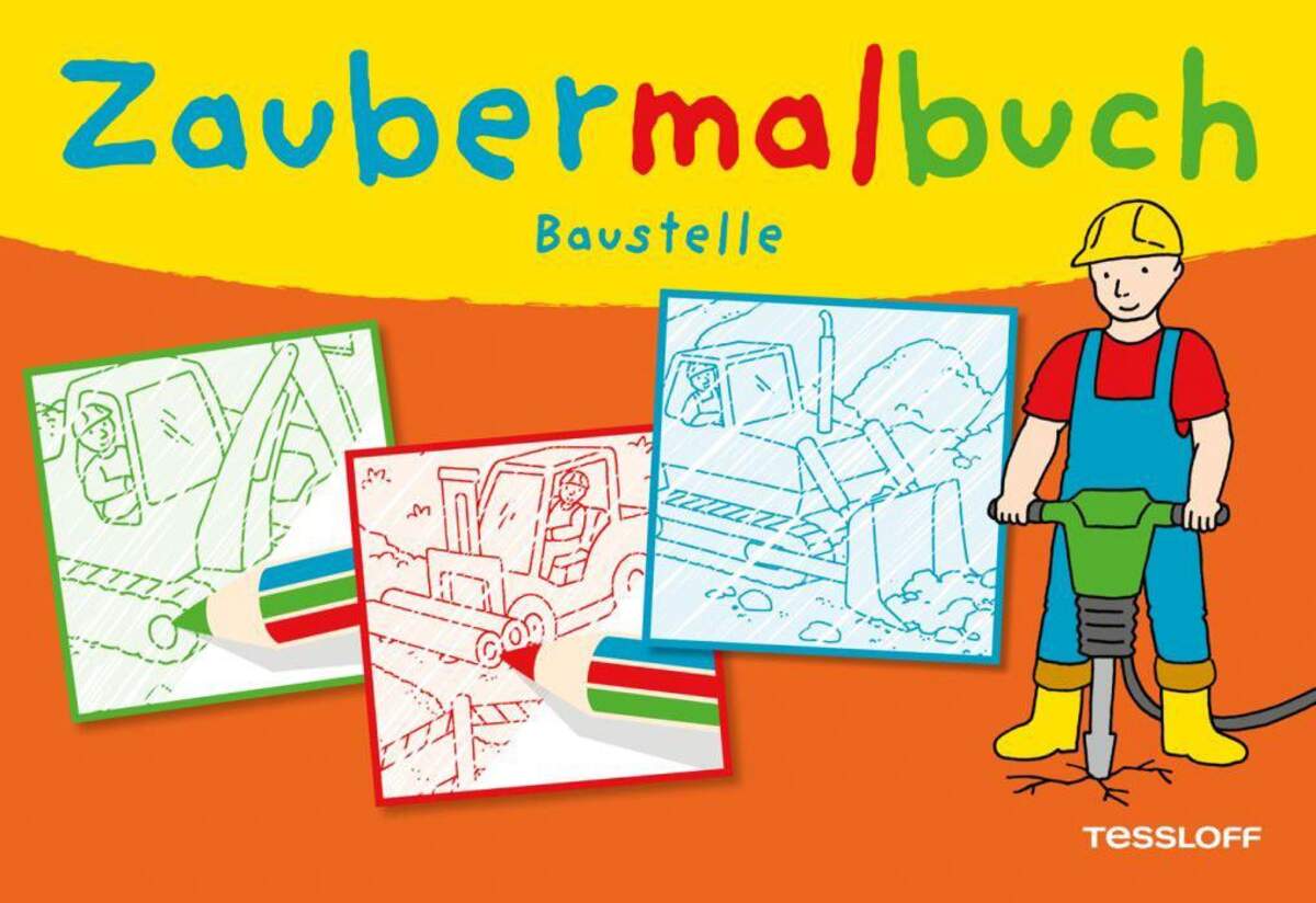Tessloff Zaubermalbuch Baustelle