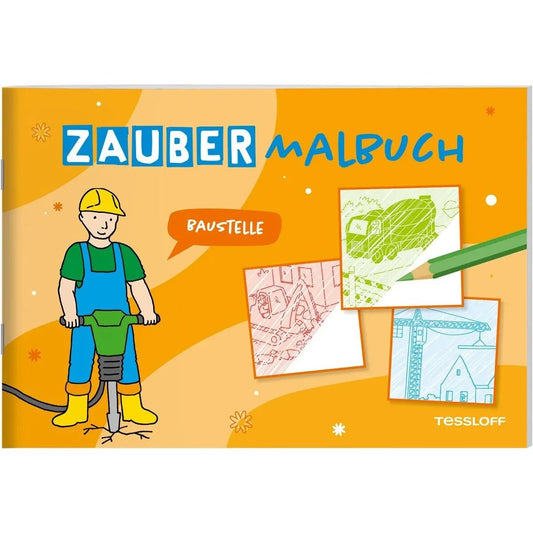 Tessloff Zaubermalbuch. Baustelle